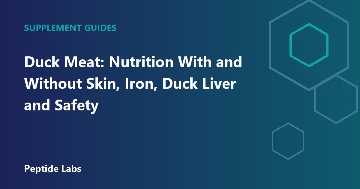 Duck Meat: Nutrition With and Without Skin, Iron, Duck Liver and Safety
