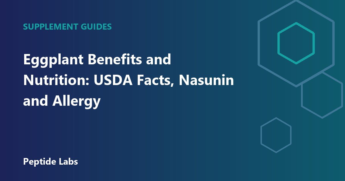 Eggplant Benefits and Nutrition: USDA Facts, Nasunin and Allergy