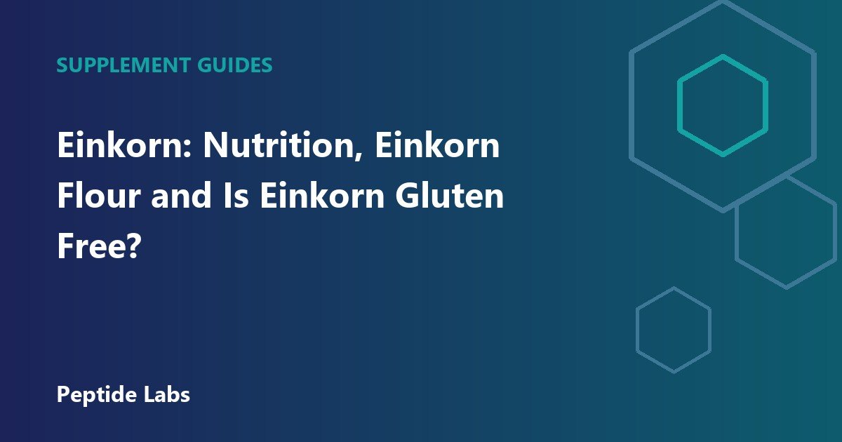 Einkorn: Nutrition, Einkorn Flour and Is Einkorn Gluten Free?