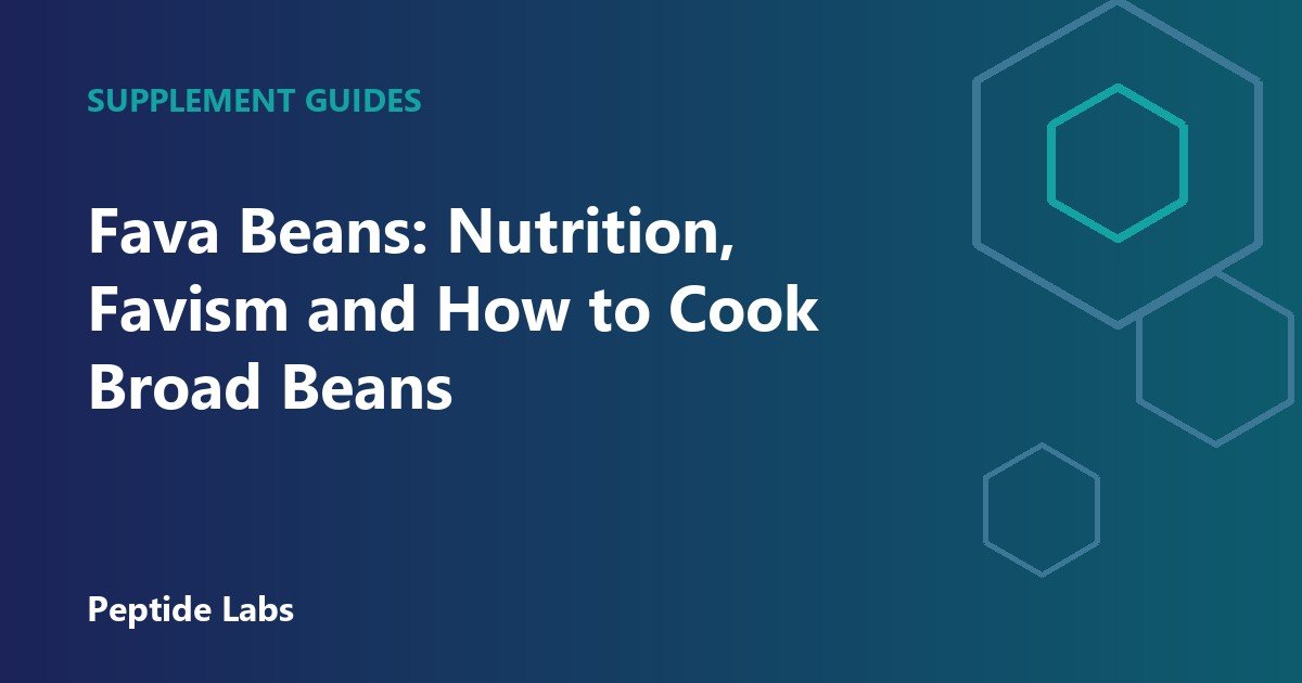 Fava Beans: Nutrition, Favism and How to Cook Broad Beans