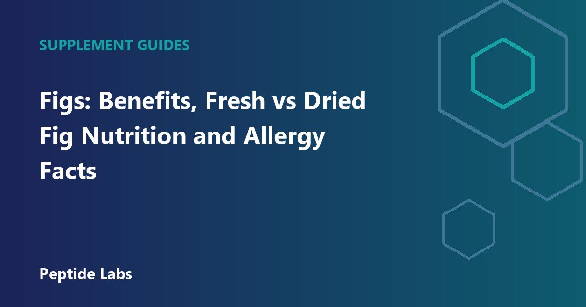 Figs: Benefits, Fresh vs Dried Fig Nutrition and Allergy Facts