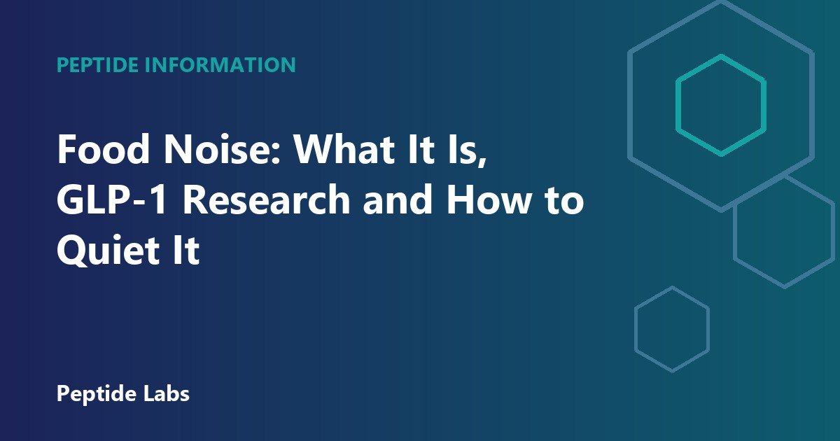 Food Noise: What It Is, GLP-1 Research and How to Quiet It