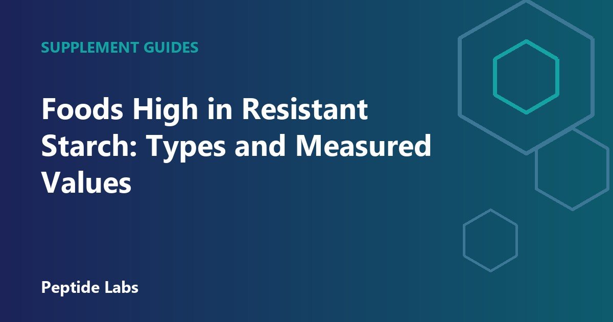 Foods High in Resistant Starch: Types and Measured Values