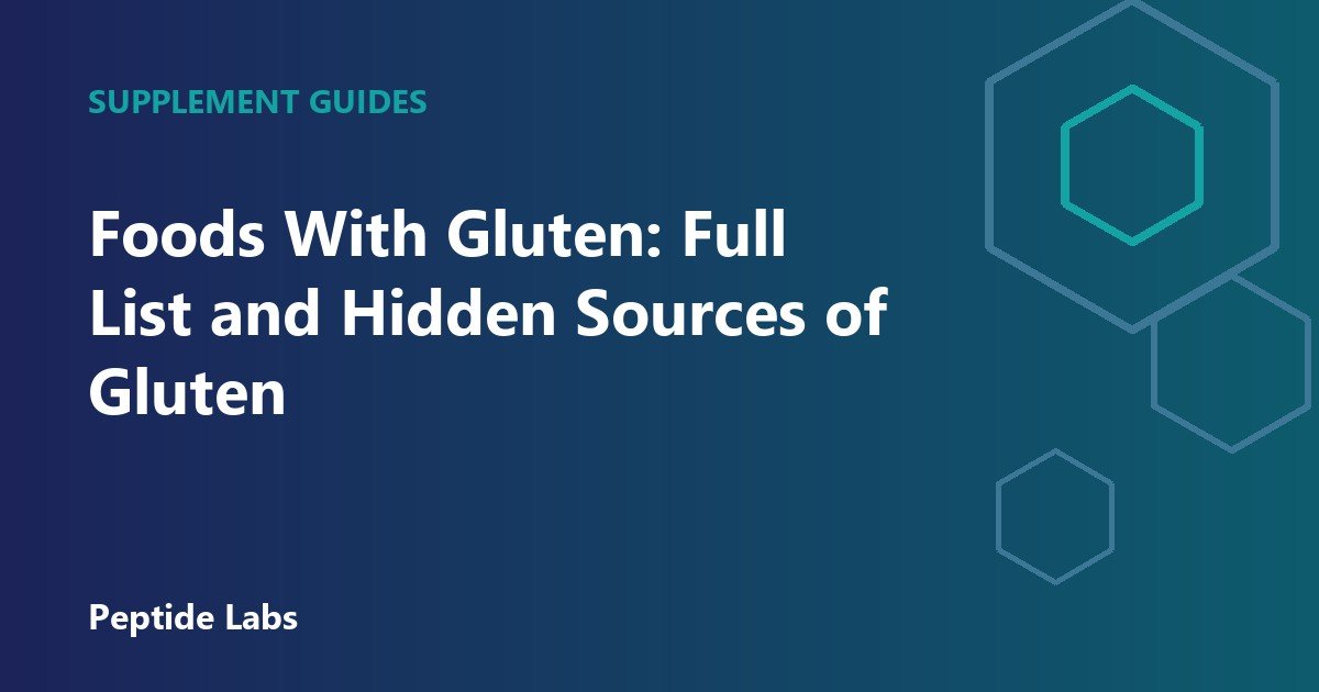 Foods With Gluten: Full List and Hidden Sources of Gluten