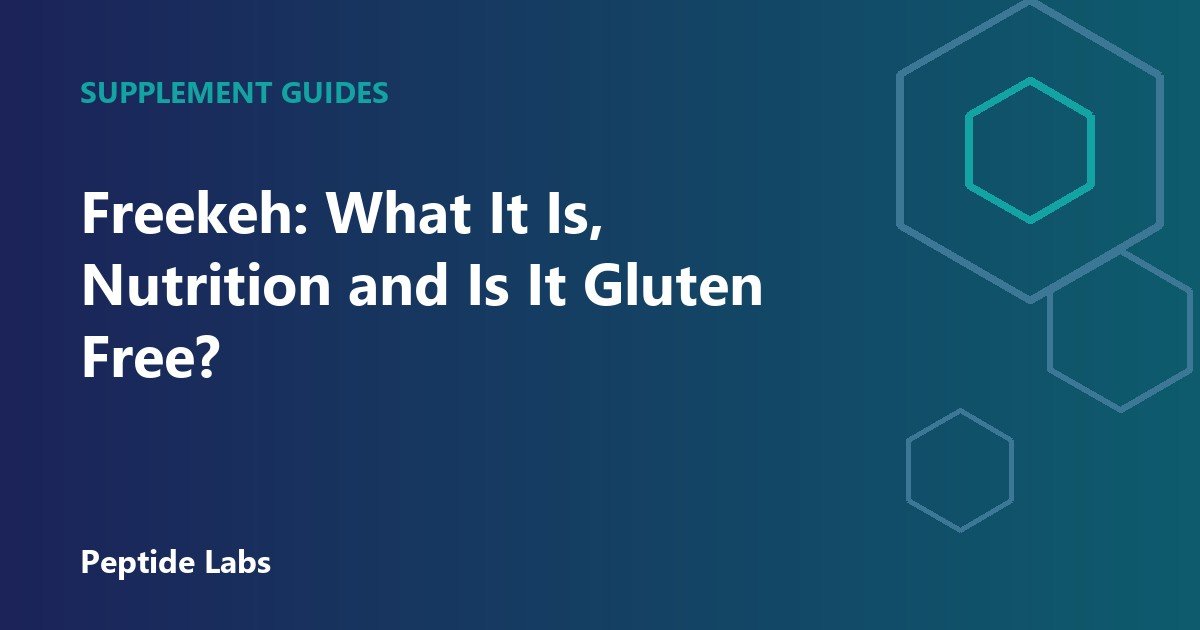 Freekeh: What It Is, Nutrition and Is It Gluten Free?