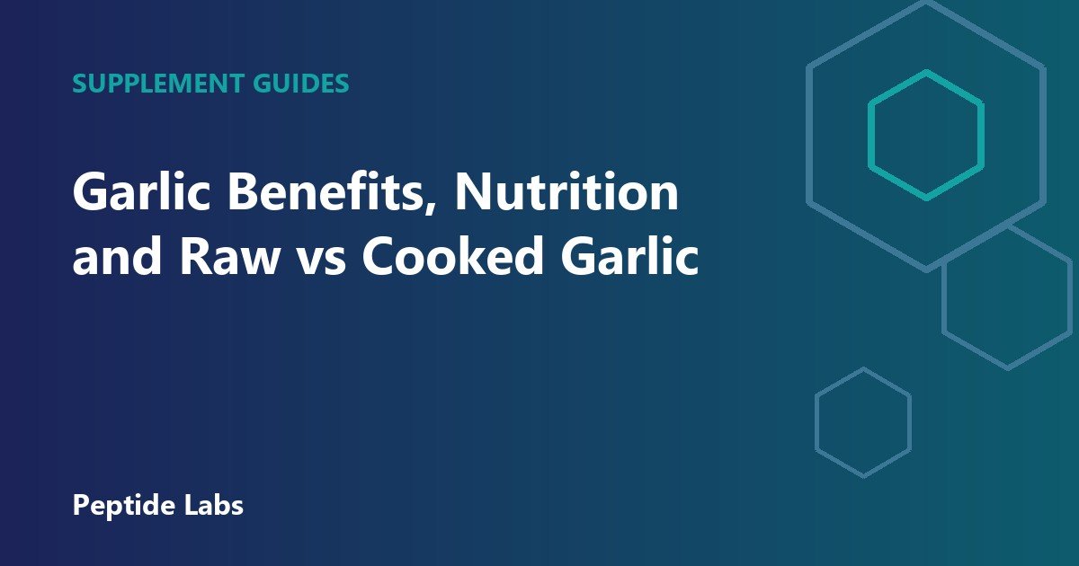 Garlic Benefits, Nutrition and Raw vs Cooked Garlic