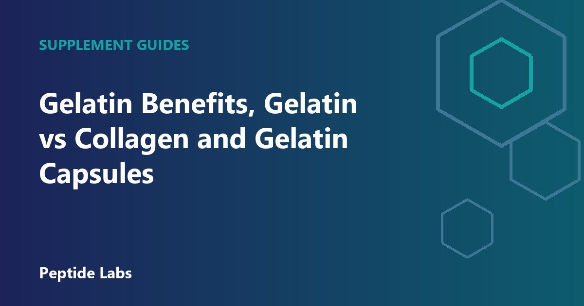 Gelatin Benefits, Gelatin vs Collagen and Gelatin Capsules