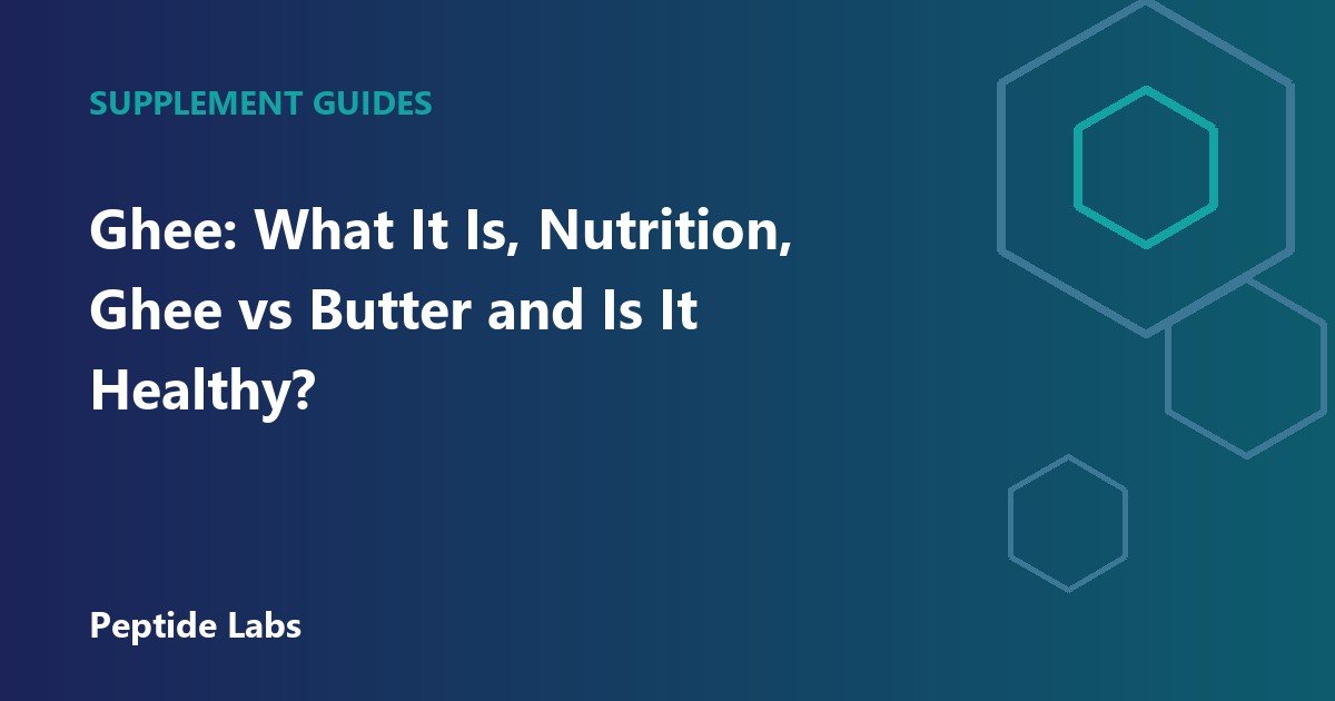Ghee: What It Is, Nutrition, Ghee vs Butter and Is It Healthy?