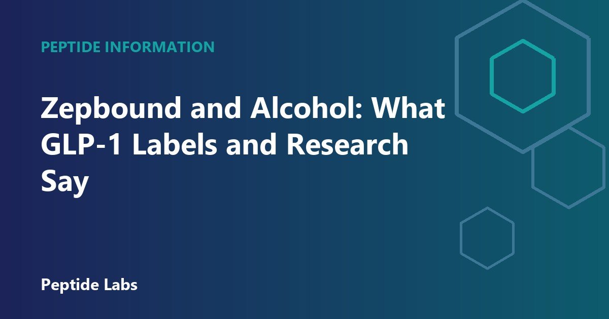 Zepbound and Alcohol: What GLP-1 Labels and Research Say