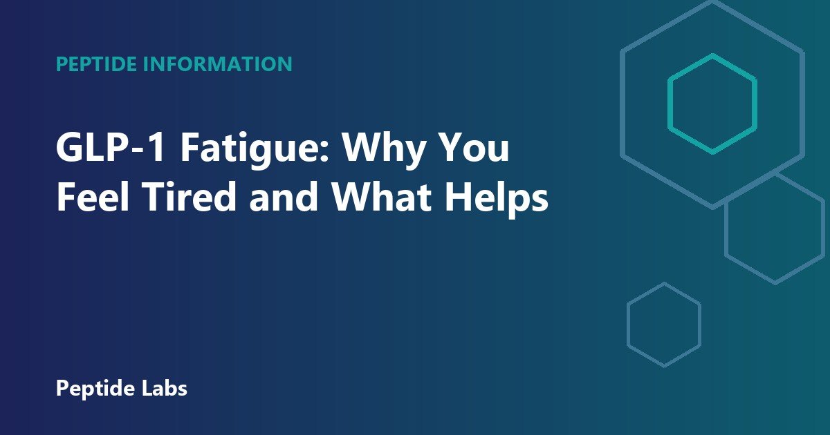 GLP-1 Fatigue: Why You Feel Tired and What Helps
