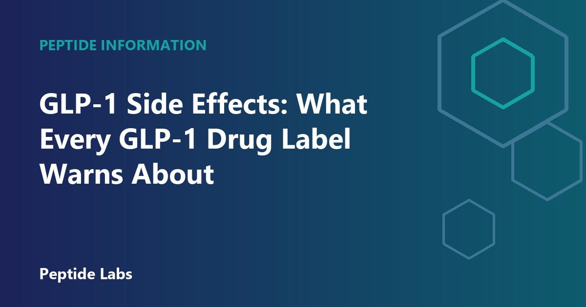 GLP-1 Side Effects: What Every GLP-1 Drug Label Warns About