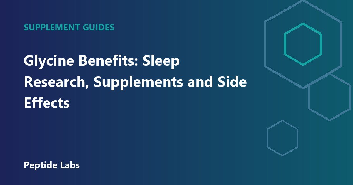 Glycine Benefits: Sleep Research, Supplements and Side Effects