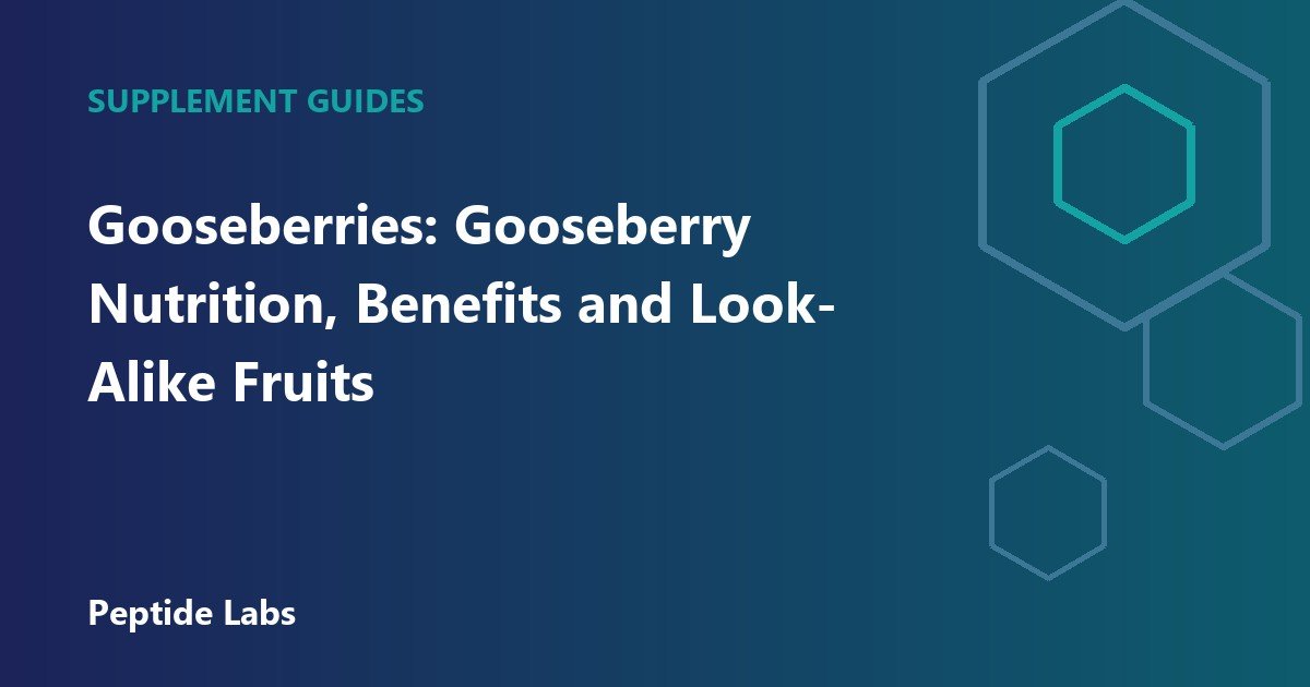 Gooseberries: Gooseberry Nutrition, Benefits and Look-Alike Fruits