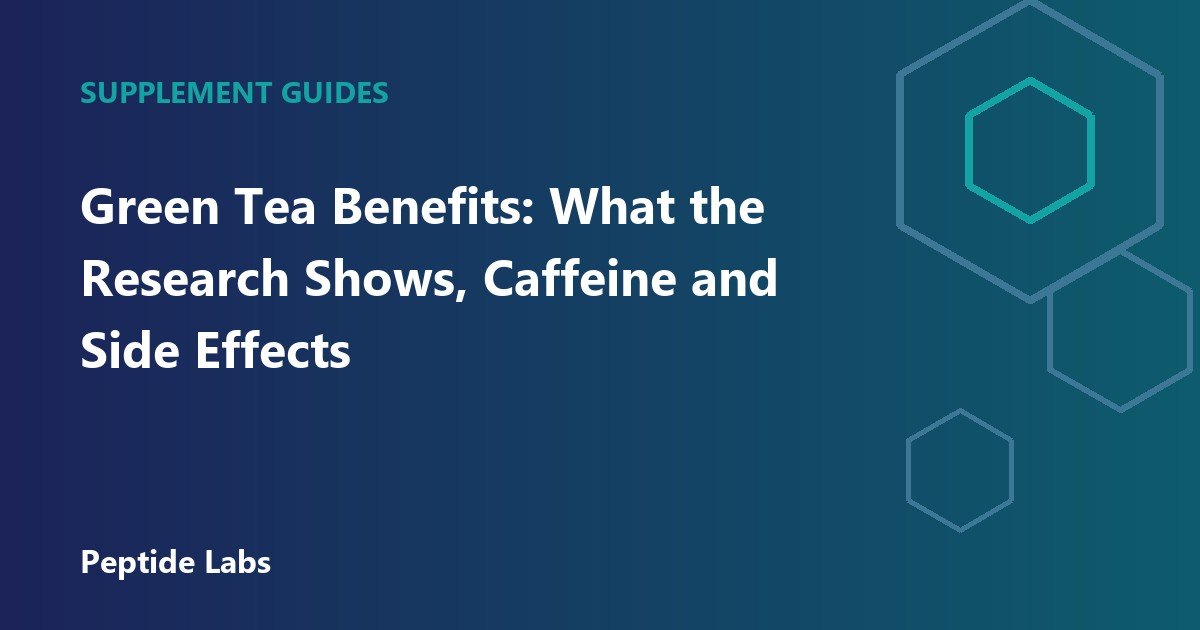 Green Tea Benefits: What the Research Shows, Caffeine and Side Effects