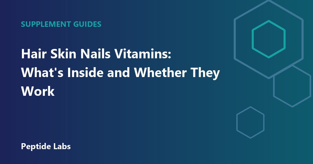 Hair Skin Nails Vitamins: What's Inside and Whether They Work