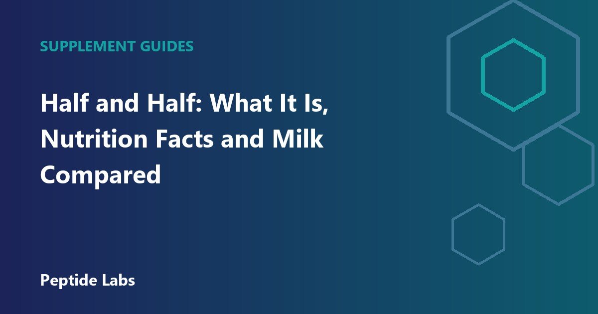 Half and Half: What It Is, Nutrition Facts and Milk Compared