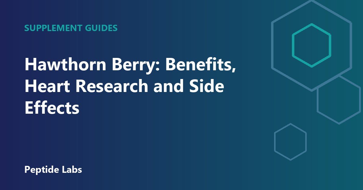 Hawthorn Berry: Benefits, Heart Research and Side Effects