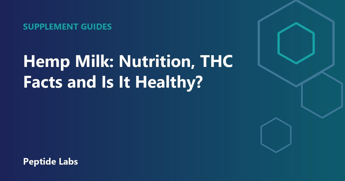 Hemp Milk: Nutrition, THC Facts and Is It Healthy?