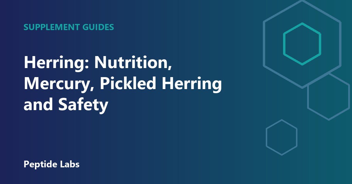 Herring: Nutrition, Mercury, Pickled Herring and Safety