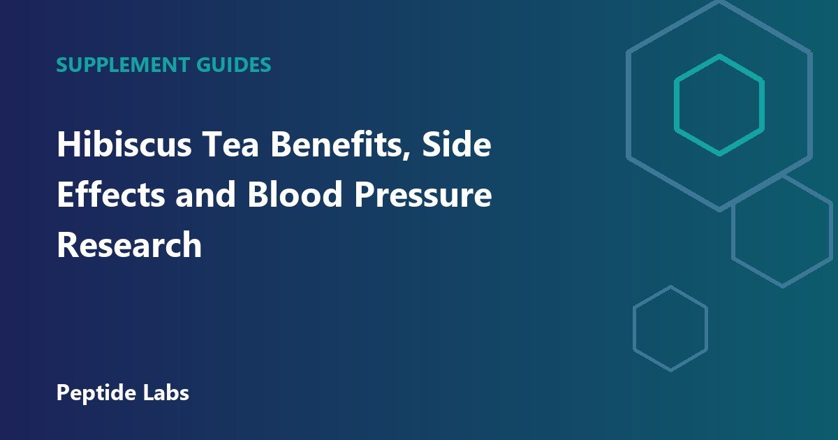 Hibiscus Tea Benefits, Side Effects and Blood Pressure Research