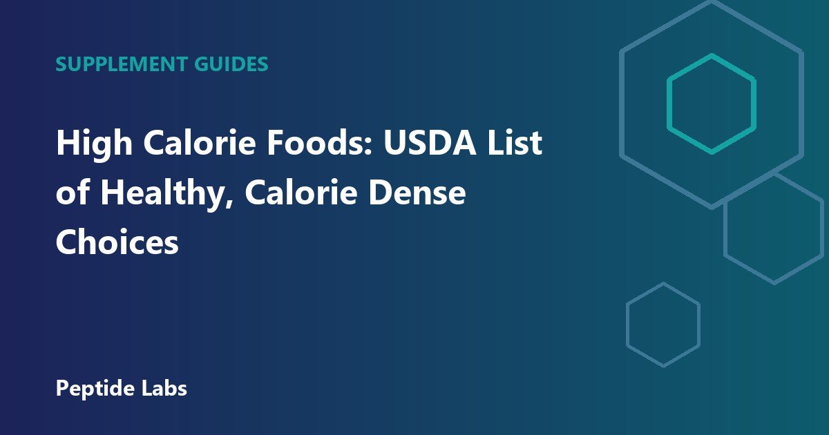 High Calorie Foods: USDA List of Healthy, Calorie Dense Choices