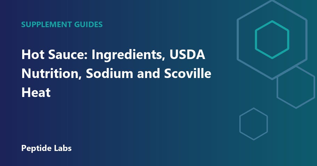 Hot Sauce: Ingredients, USDA Nutrition, Sodium and Scoville Heat