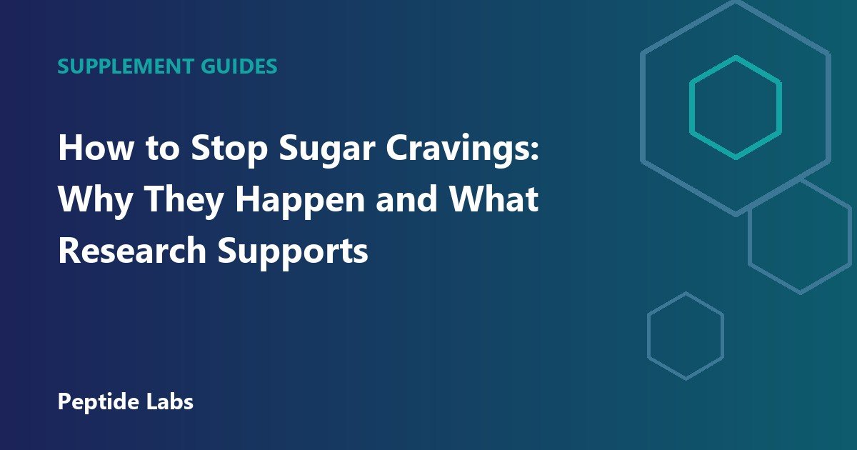 How to Stop Sugar Cravings: Why They Happen and What Research Supports