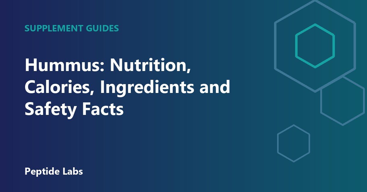 Hummus: Nutrition, Calories, Ingredients and Safety Facts