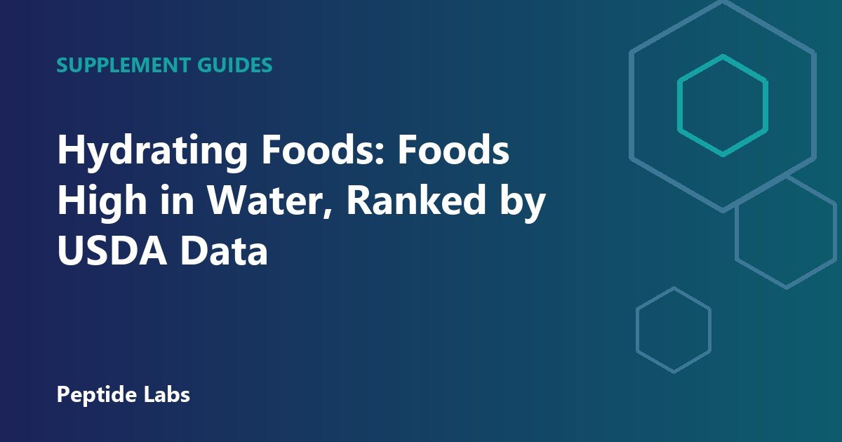 Hydrating Foods: Foods High in Water, Ranked by USDA Data