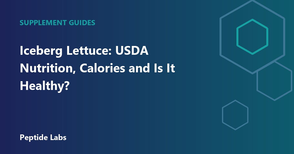 Iceberg Lettuce: USDA Nutrition, Calories and Is It Healthy?