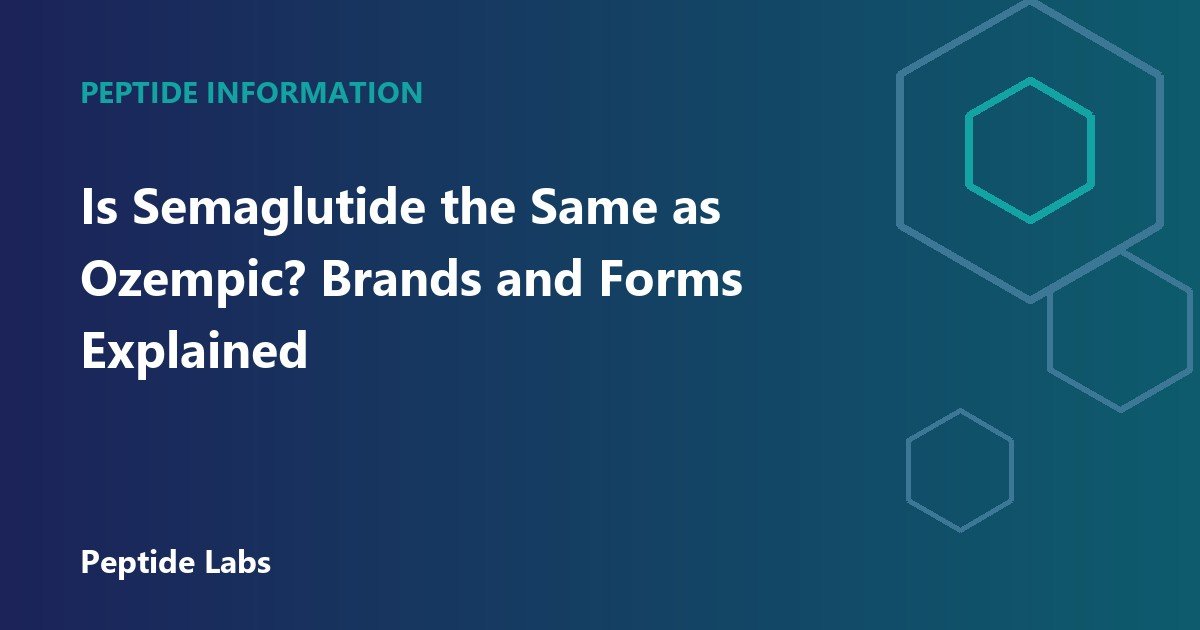 Is Semaglutide the Same as Ozempic? Brands and Forms Explained