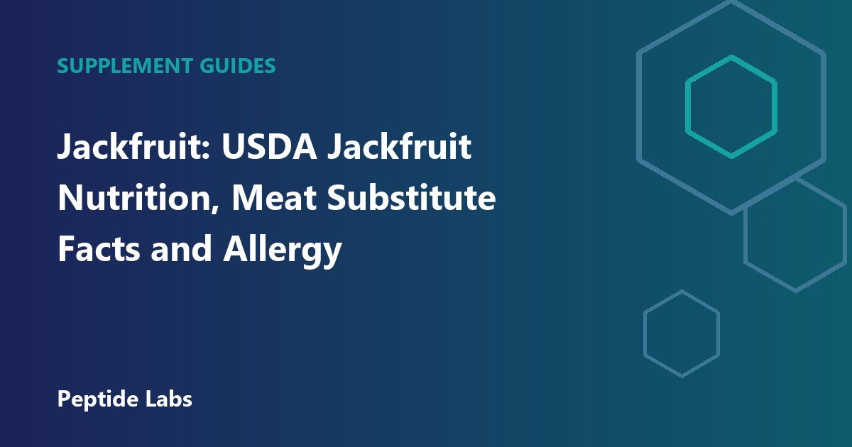 Jackfruit: USDA Jackfruit Nutrition, Meat Substitute Facts and Allergy