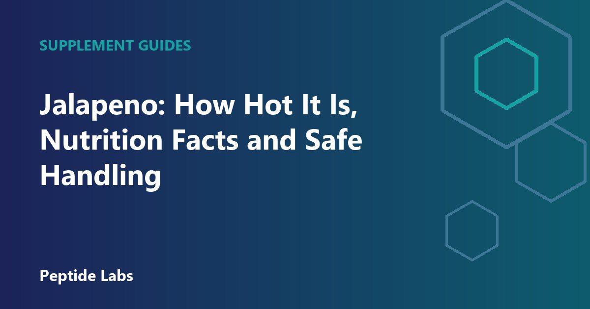 Jalapeno: How Hot It Is, Nutrition Facts and Safe Handling