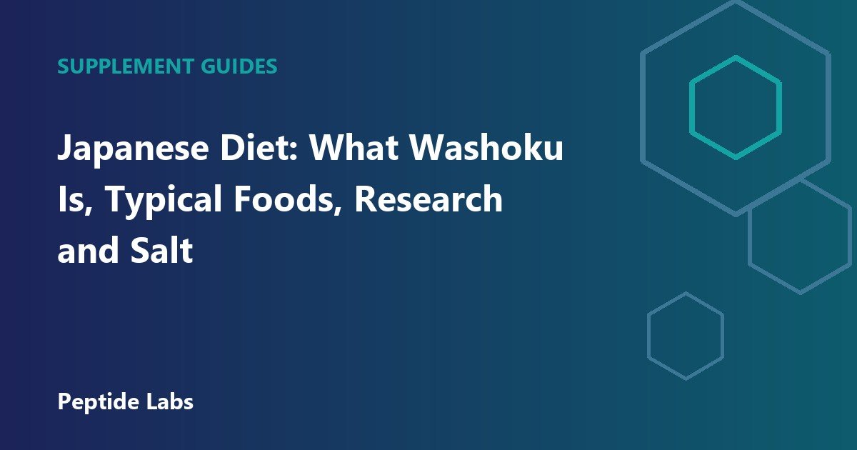 Japanese Diet: What Washoku Is, Typical Foods, Research and Salt