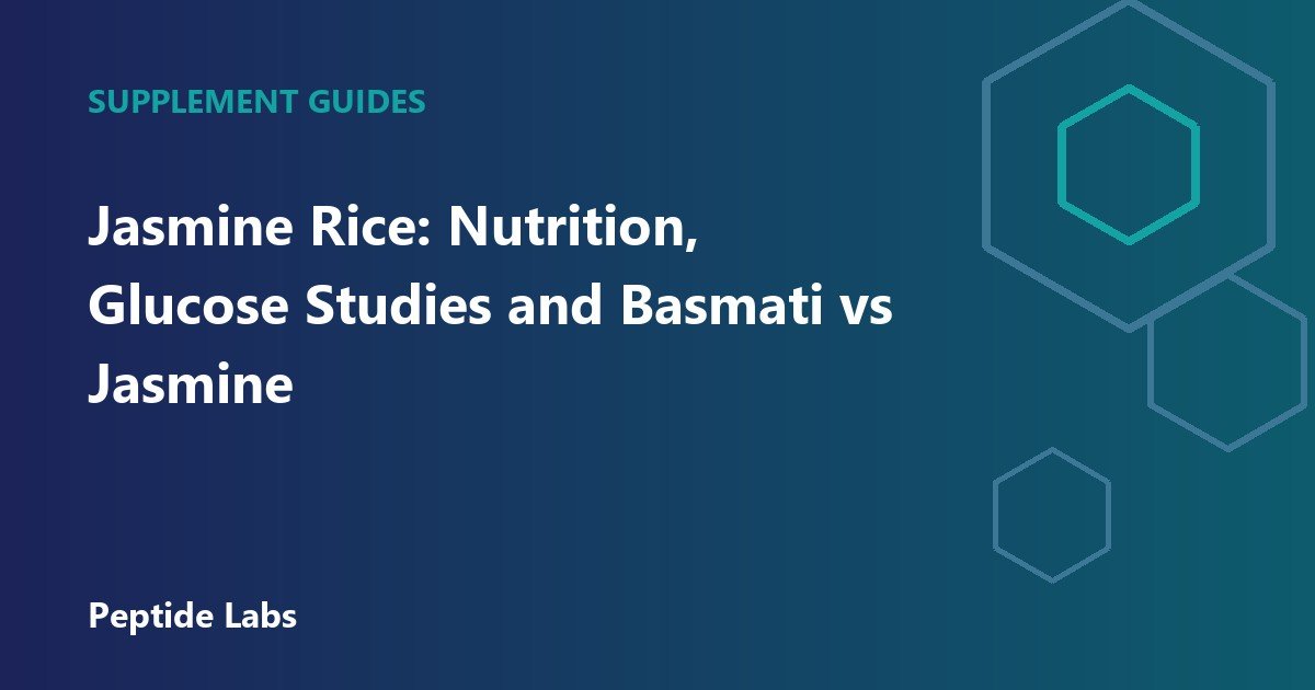 Jasmine Rice: Nutrition, Glucose Studies and Basmati vs Jasmine