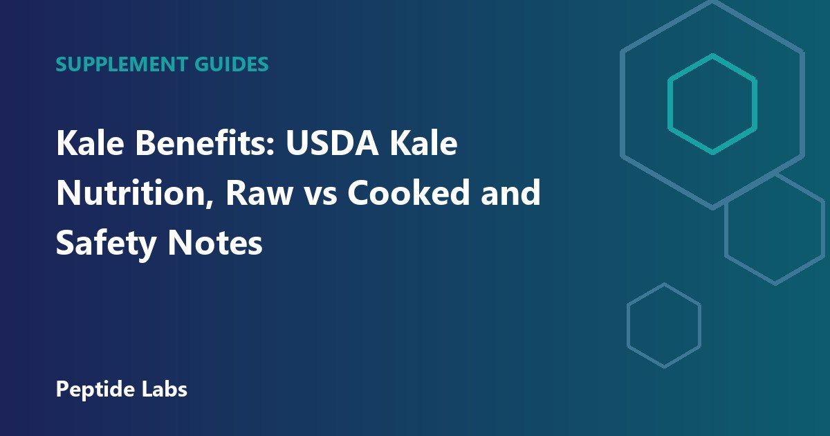 Kale Benefits: USDA Kale Nutrition, Raw vs Cooked and Safety Notes