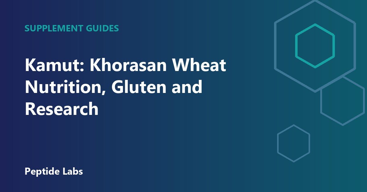 Kamut: Khorasan Wheat Nutrition, Gluten and Research