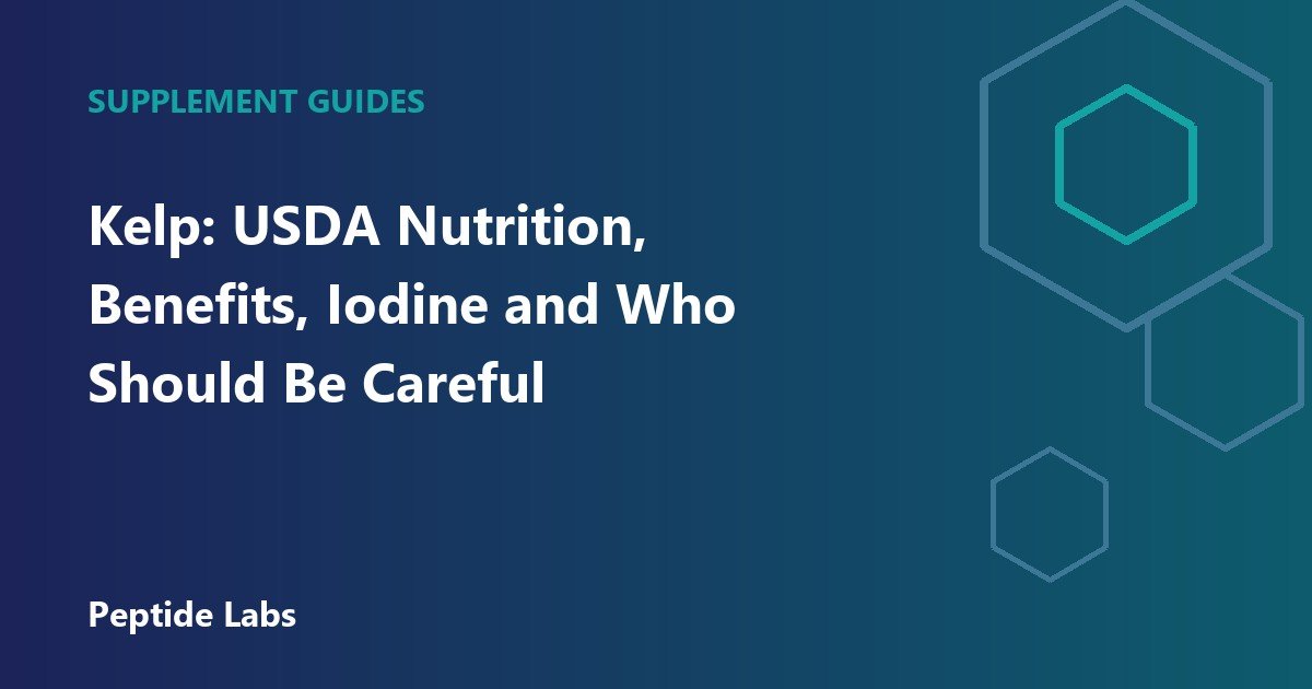 Kelp: USDA Nutrition, Benefits, Iodine and Who Should Be Careful