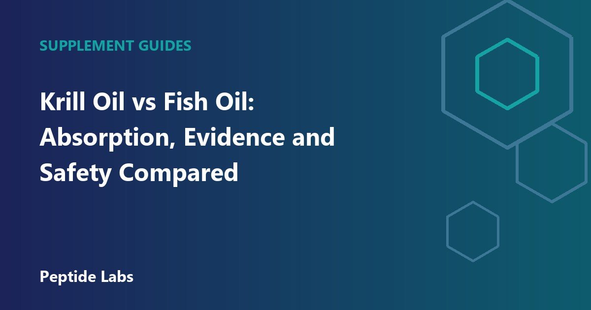 Krill Oil vs Fish Oil: Absorption, Evidence and Safety Compared