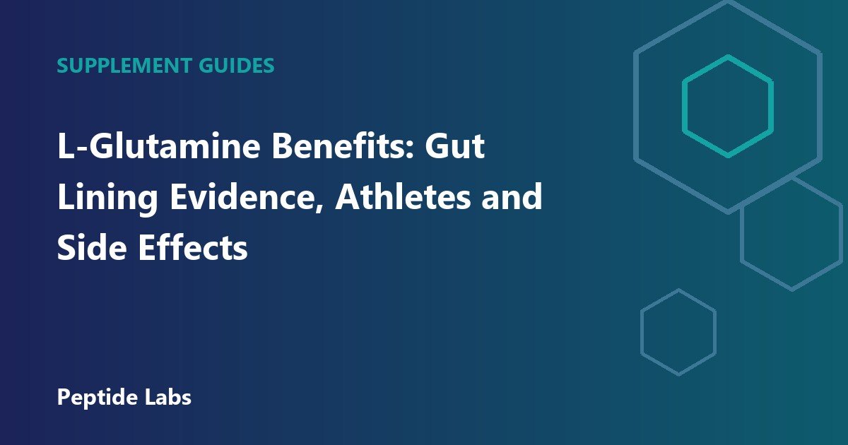 L-Glutamine Benefits: Gut Lining Evidence, Athletes and Side Effects