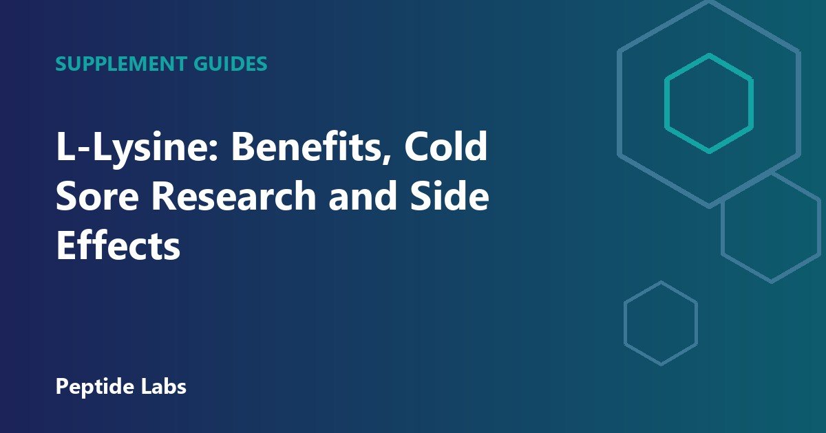 L-Lysine: Benefits, Cold Sore Research and Side Effects