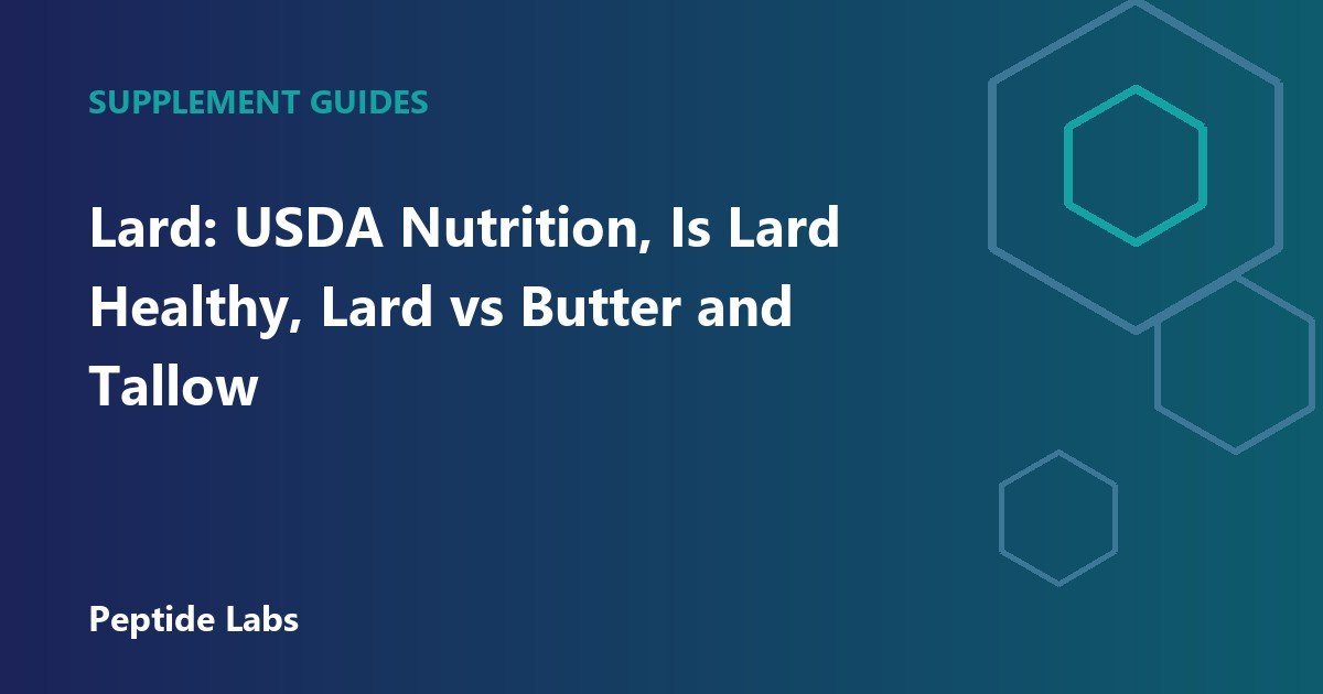 Lard: USDA Nutrition, Is Lard Healthy, Lard vs Butter and Tallow