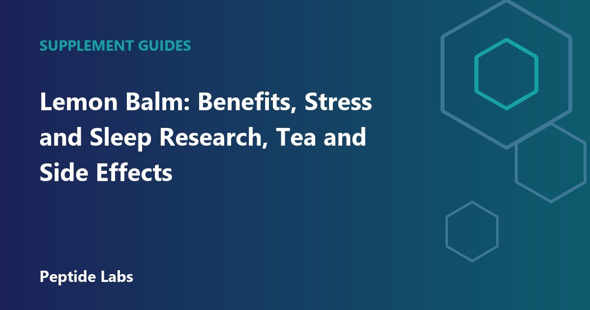 Lemon Balm: Benefits, Stress and Sleep Research, Tea and Side Effects