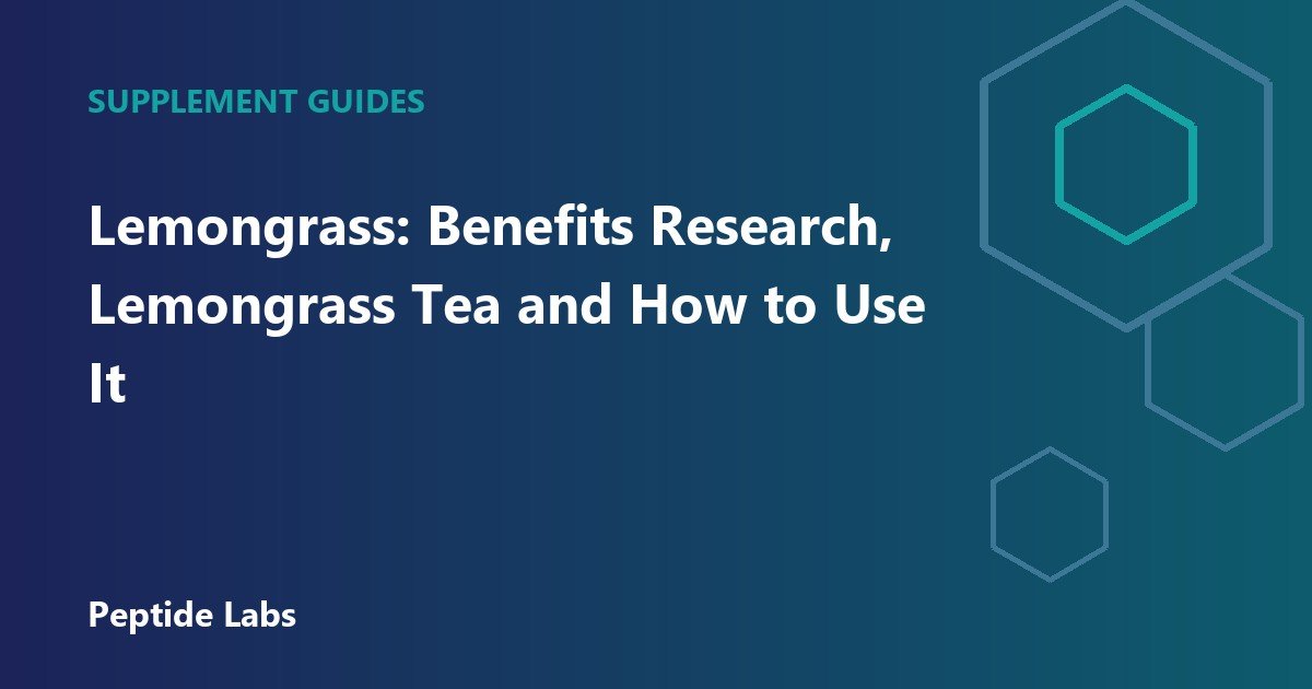 Lemongrass: Benefits Research, Lemongrass Tea and How to Use It