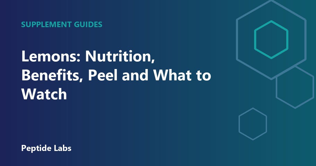 Lemons: Nutrition, Benefits, Peel and What to Watch