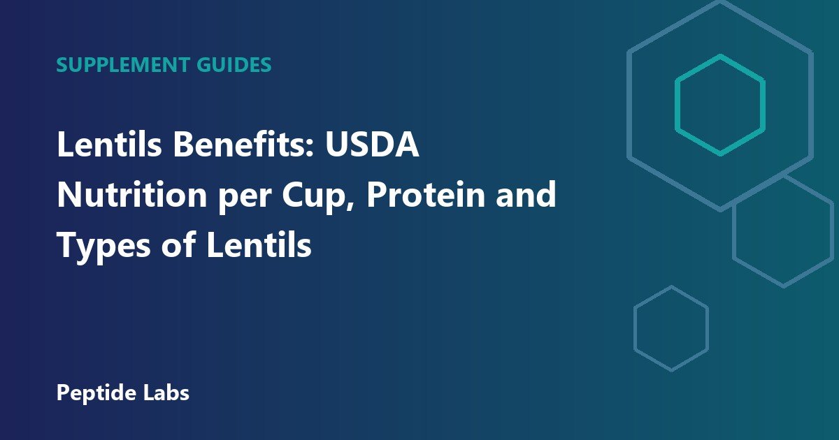 Lentils Benefits: USDA Nutrition per Cup, Protein and Types of Lentils
