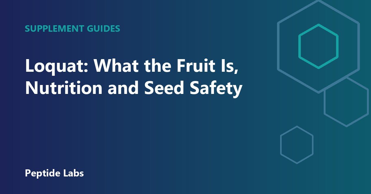 Loquat: What the Fruit Is, Nutrition and Seed Safety