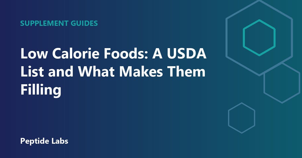 Low Calorie Foods: A USDA List and What Makes Them Filling