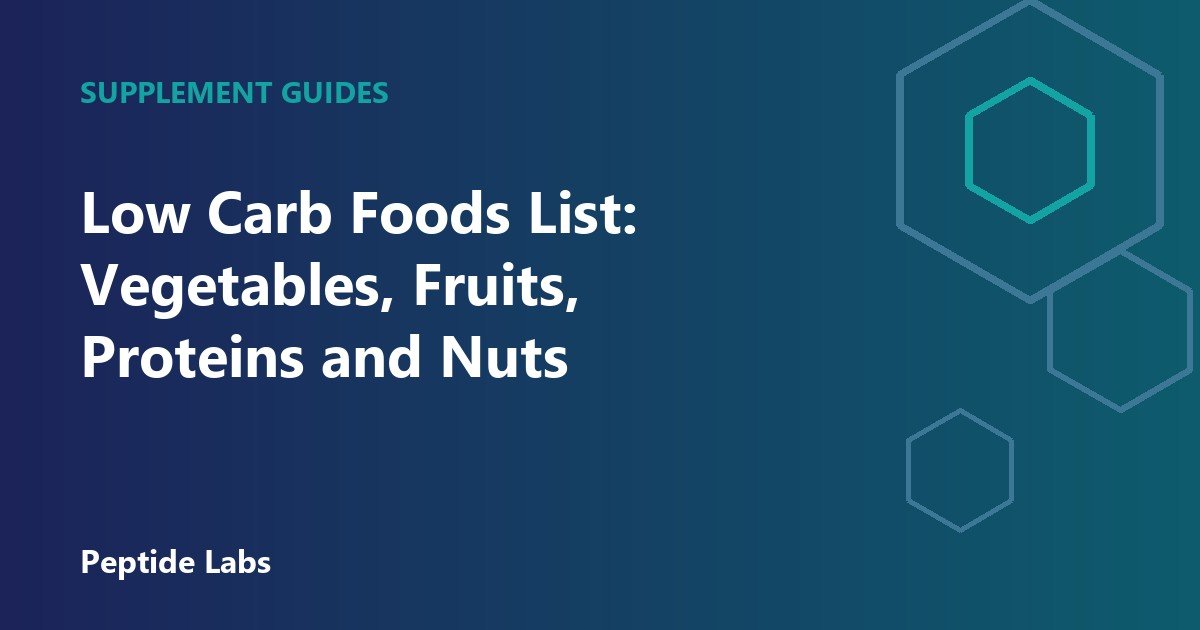 Low Carb Foods List: Vegetables, Fruits, Proteins and Nuts