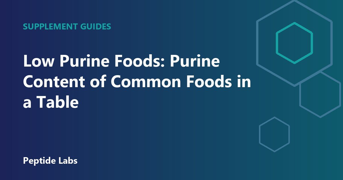 Low Purine Foods: Purine Content of Common Foods in a Table